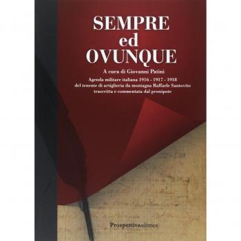 Sempre ed ovunque. Agenda Militare Italiana 1916 - 1917 - 1918 del Tenente di Artiglieria da montagna Raffaele Santovito...