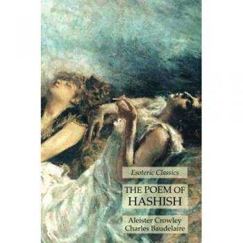 The Poem of Hashish: Esoteric Classics