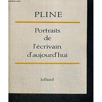 Portraits de l'écrivain d'aujourd'hui - PLINE (Pseudonyme de ?)