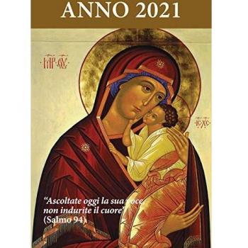 Ascoltate oggi la sua voce. Calendario liturgico 2021. Maria Madre di Misericordia