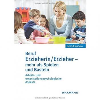 Rudow, Bernd: Beruf Erzieherin/Erzieher - mehr als Spielen und Basteln