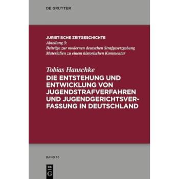Die Entstehung und Entwicklung von Jugendstrafverfahren und Jugendgerichtsverfassung in Deutschland