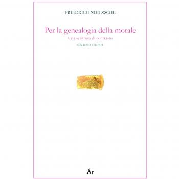 Per la genealogia della morale. Una scrittura di contrasto. Testo tedesco a fronte