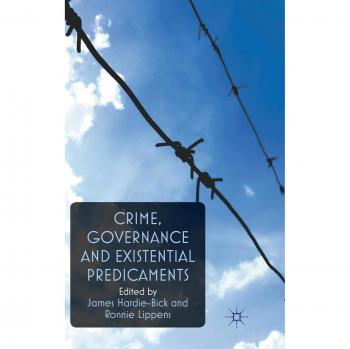Crime, Governance and Existential Predicaments