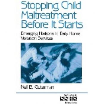 Stopping Child Maltreatment Before it Starts: Emerging Horizons in Early Home Visitation Services (SAGE SOURCEBOOKS FOR THE HUMAN SERVICES SERIES)