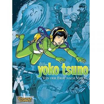 Yoko Tsuno Sammelband 2. Von der Erde nach Vinea, Narrativa di Roger Leloup