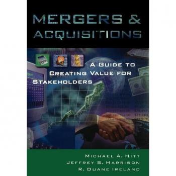 Oxford University Press Mergers and Acquisitions : Guide to Creating Value for Stakeholders