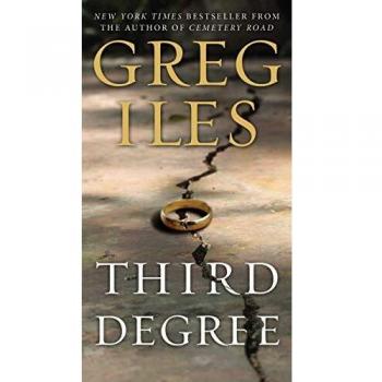 Third Degree: A Novel Iles, Greg: