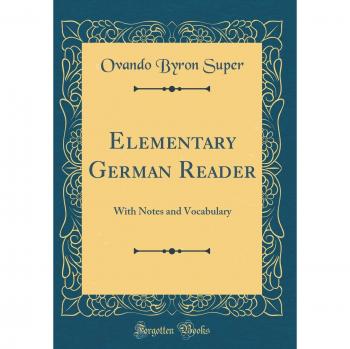 Elementary German Reader: With Notes and Vocabulary