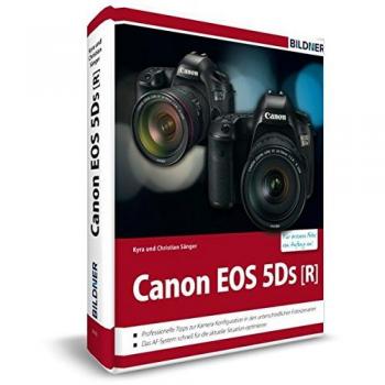 Canon EOS 5DS / 5DS R - Für bessere Fotos von Anfang an!