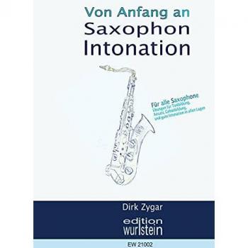 Zygar, Dirk: Saxophon Intonation: Für alle Saxophone