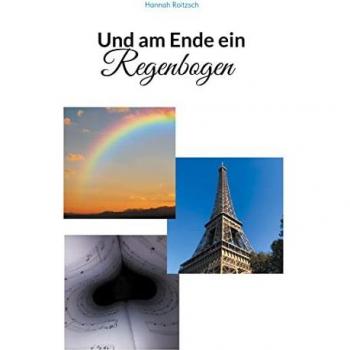 Und am Ende ein Regenbogen