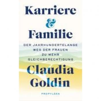 Karriere und Familie: Der jahrhundertelange Weg der Frauen zu mehr Gleichberechtigung | Ausgezeichnet mit dem Wirtschaftsnobelpreis 2023