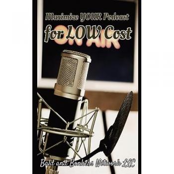 Maximize Your Podcast for Low Cost (Network Academy)