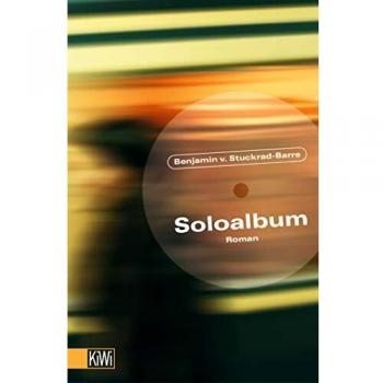 Stuckrad-Barre, Benjamin v. Soloalbum: Roman