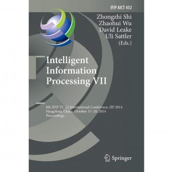 Intelligent Information Processing VII: 8th IFIP TC 12 International Conference, IIP 2014, Hangzhou, China, October 17-20, 2014, Proceedings (IFIP ... and Communication Technology, Band 432)