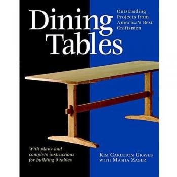 Dining Tables: Outstanding Projects from America's Best Craftsmen