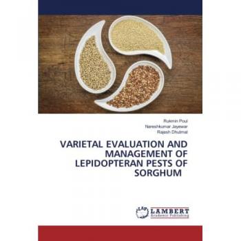 Poul, Rukmin: VARIETAL EVALUATION AND MANAGEMENT OF LEPIDOPTERAN PESTS OF SORGHUM