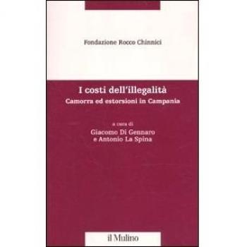 I costi dell'illegalità. Camorra ed estorsioni in Campania