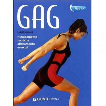 Gag. Riscaldmento, tecniche, allenamento, esercizi