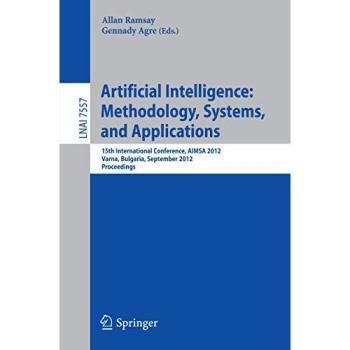 Artificial Intelligence: Methodology, Systems, and Applications: 15th International Conference, AIMSA 2012, Varna, Bulgaria, September 12-15, 2012, ... Notes in Computer Science, Band 7557)