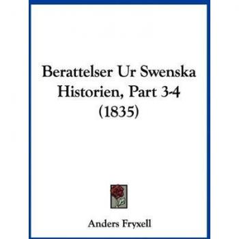 Berattelser Ur Swenska Historien Part 3-4 (1835)