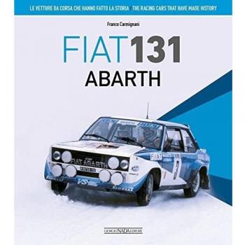Fiat 131 Abarth. Le vetture da corsa che hanno fatto la storia. E...