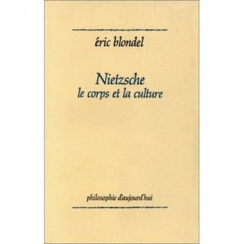 Nietzsche, Le Corps Et La Culture - La Philosophie Comme Généalogie Philologique