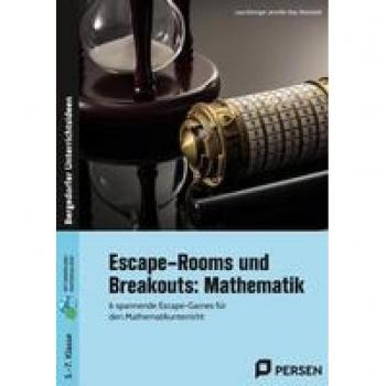 Escape-Rooms und Breakouts: Mathematik 5-7 Klasse: 6 spannende Escape-Games für den Mathematikunterricht