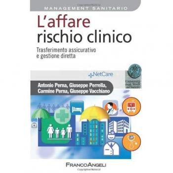 L' affare rischio clinico. Trasferimento assicurativo e gestione diretta