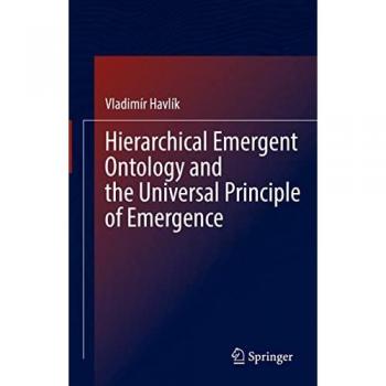 Hierarchical Emergent Ontology and the Universal Principle of Emergence