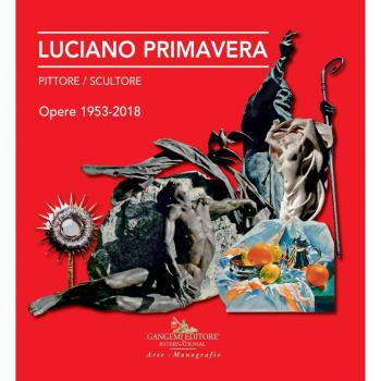 Luciano Primavera. Pittore-scultore. Opere 1953-2018. Ediz. a colori