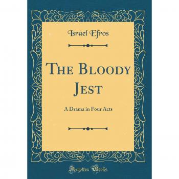 The Bloody Jest: A Drama in Four Acts