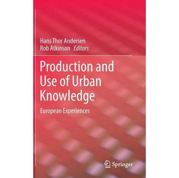 Production and Use of Urban Knowledge: European Experiences