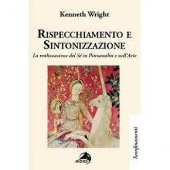 Rispecchiamento e sintetizzazione. La realizzazione del sé in psi... Kenneth Wright
