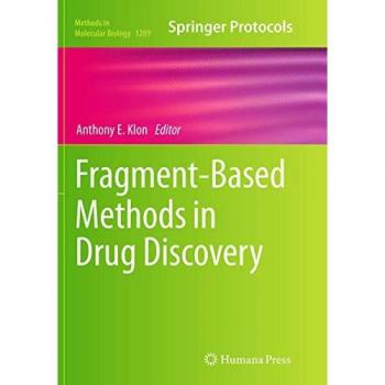 Fragment-Based Methods in Drug Discovery (Methods in Molecular Biology, Band 1289)