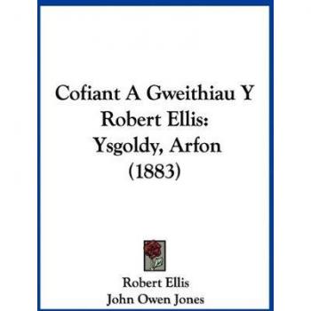 Cofiant A Gweithiau Y Robert Ellis: Ysgoldy, Arfon (1883)