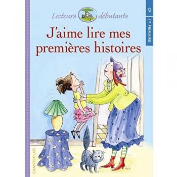 J'aime lire mes premières histoires : CP-1re primaire