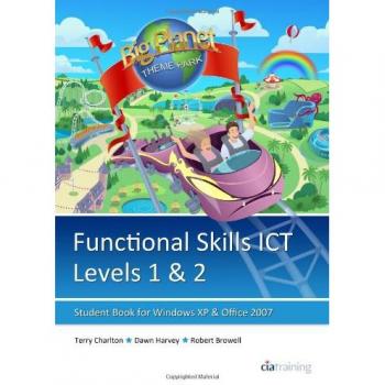 Functional Skills ICT Student Book for Levels 1 & 2 (Microsoft Windows XP & Office 2007) - [Version Originale]