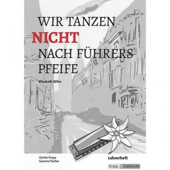 Günter Krapp Wir Tanzen Nicht Nach Führers Pfeife - Elisabeth Zöller: Lernmittel, Unterrichtsmaterial, Lehrerheft Inkl. Schülerheft