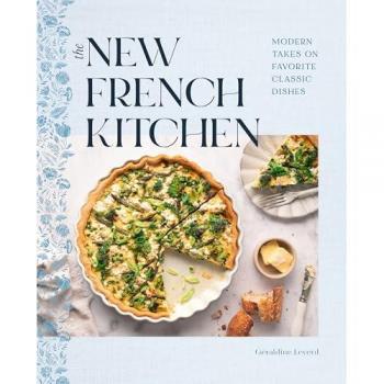 The New French Kitchen : Modern Takes on Favorite Classic Dishes
