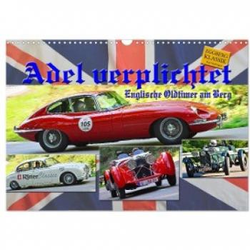 Adel verpflichtet - Englische Oldtimer am Berg (Wandkalender 2024 DIN A3 quer) CALVENDO Monatskalender