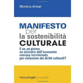 Manifesto per la sostenibilità culturale. E se, un giorno, un ministro dell'economia venisse incriminato per violazione dei diritti culturali?