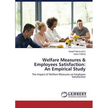 Welfare Measures & Employees Satisfaction: An Empirical Study
