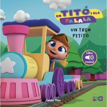 En Titó i els Fa la la. Un tren petitó.