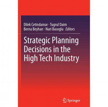 Strategic Planning Decisions in the High Tech Industry