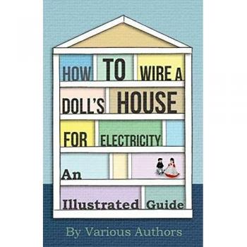How to Wire a Doll's House for Electricity - An Illustrated Guide