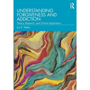 Understanding Forgiveness and Addiction: Theory, Research, and Clinical Application