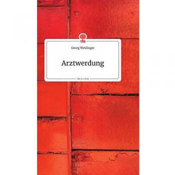 Arztwerdung. Life is a Story