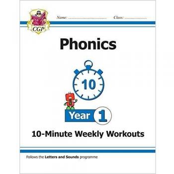 KS1 English 10-Minute Weekly Workouts: Phonics - Year 1: perfect for catching up at home